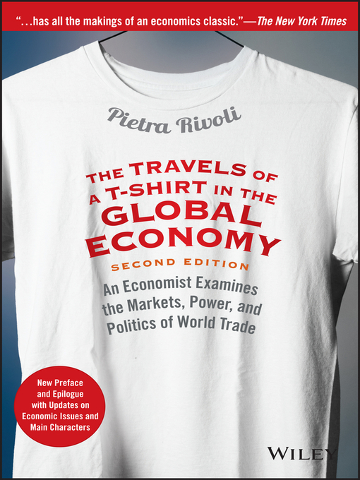 Title details for The Travels of a T-Shirt in the Global Economy by Pietra Rivoli - Available